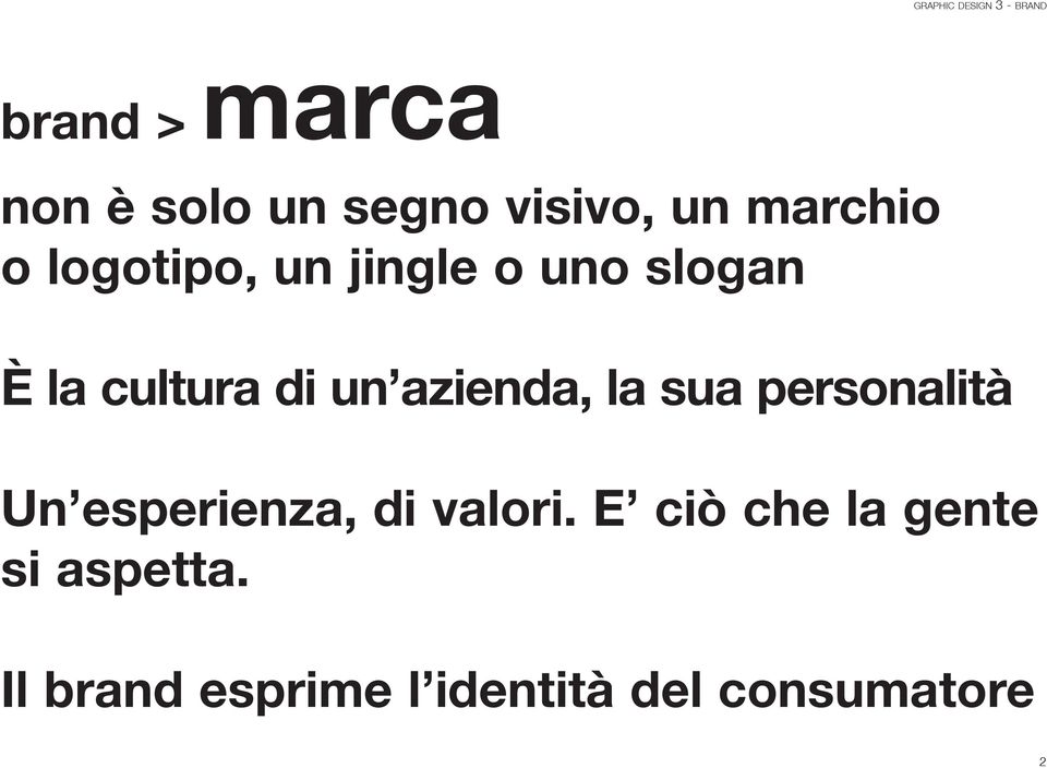 azienda, la sua personalità Un esperienza, di valori.