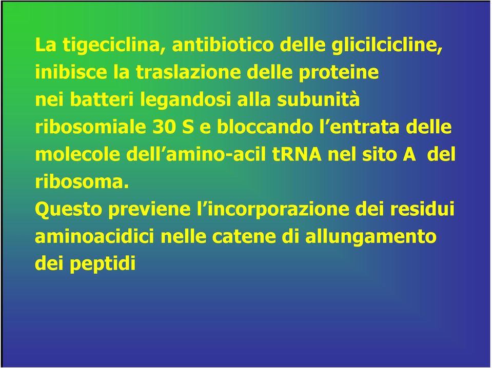 entrata delle molecole dell amino-acil trna nel sito A del ribosoma.