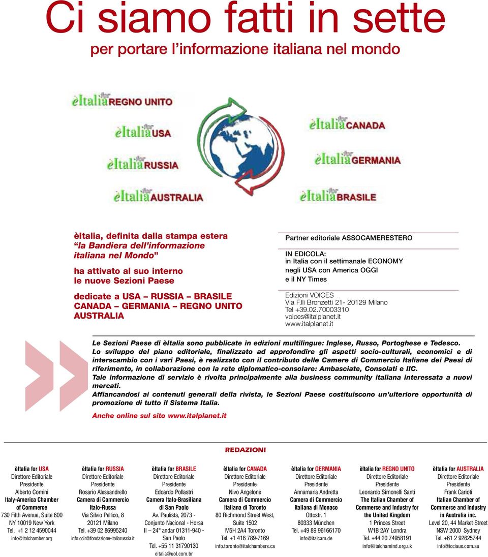 NY Times Edizioni VOICES Via F.lli Bronzetti 21-20129 Milano Tel +39.02.70003310 voices@italplanet.