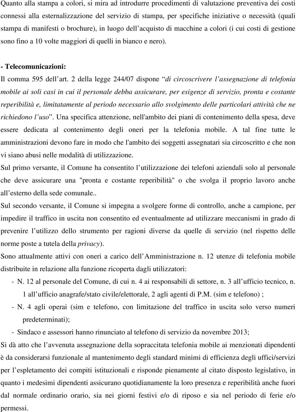 - Telecomunicazioni: Il comma 595 dell art.