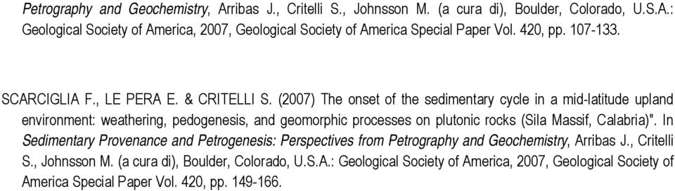 (2007) The onset of the sedimentary cycle in a mid-latitude upland environment: weathering, pedogenesis, and geomorphic processes on plutonic rocks (Sila Massif, Calabria)".