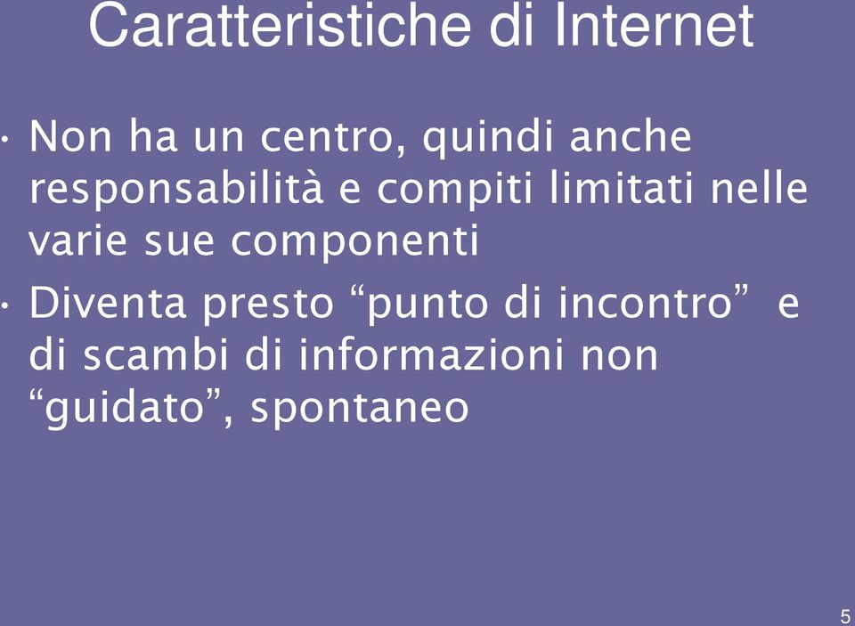 nelle varie sue componenti Diventa presto punto di