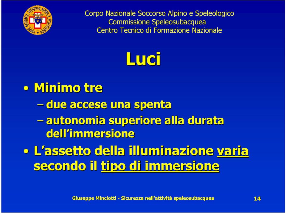 illuminazione varia secondo il tipo di immersione