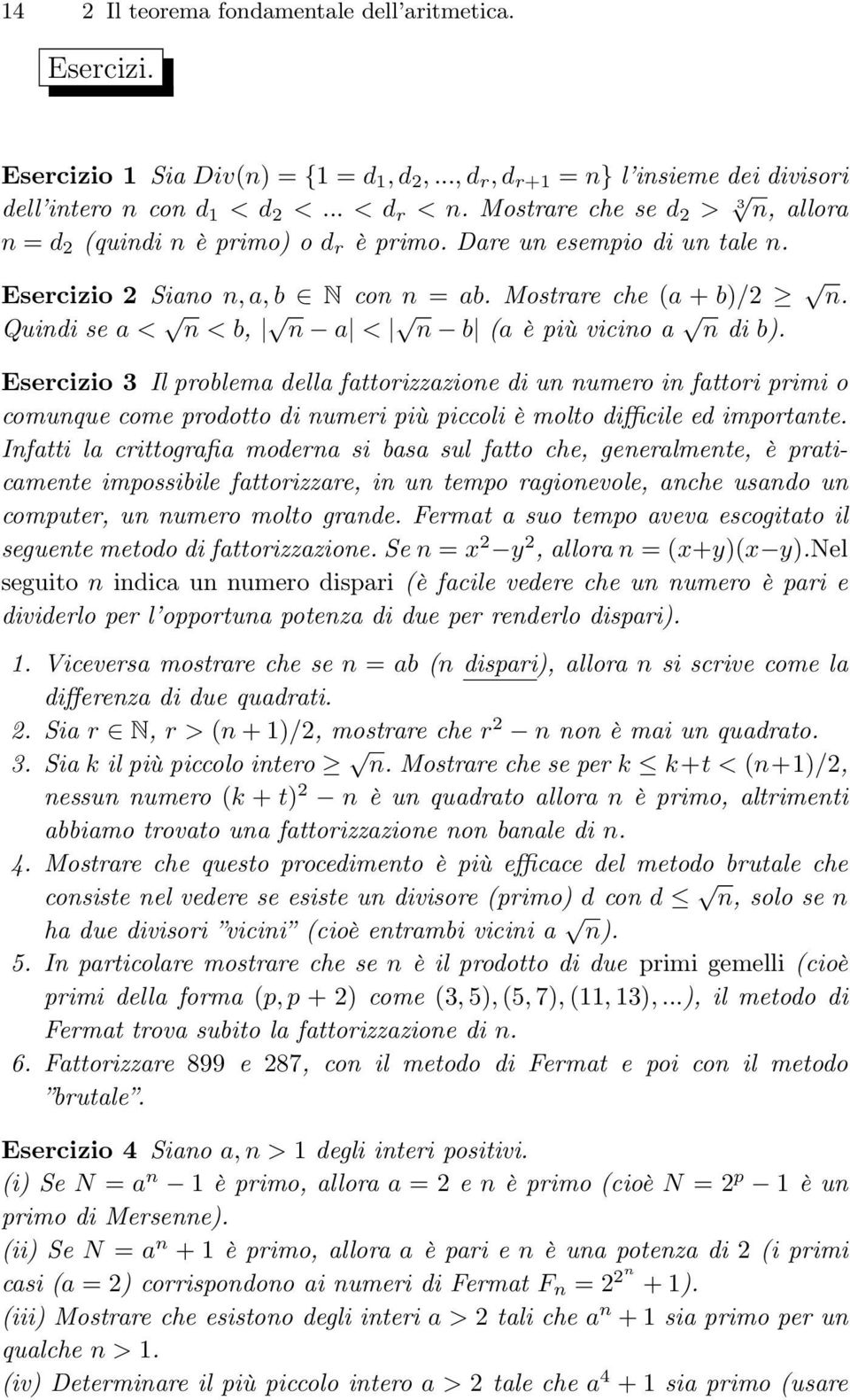 Quindi se a < n < b, n a < n b (a è più vicino a n di b).