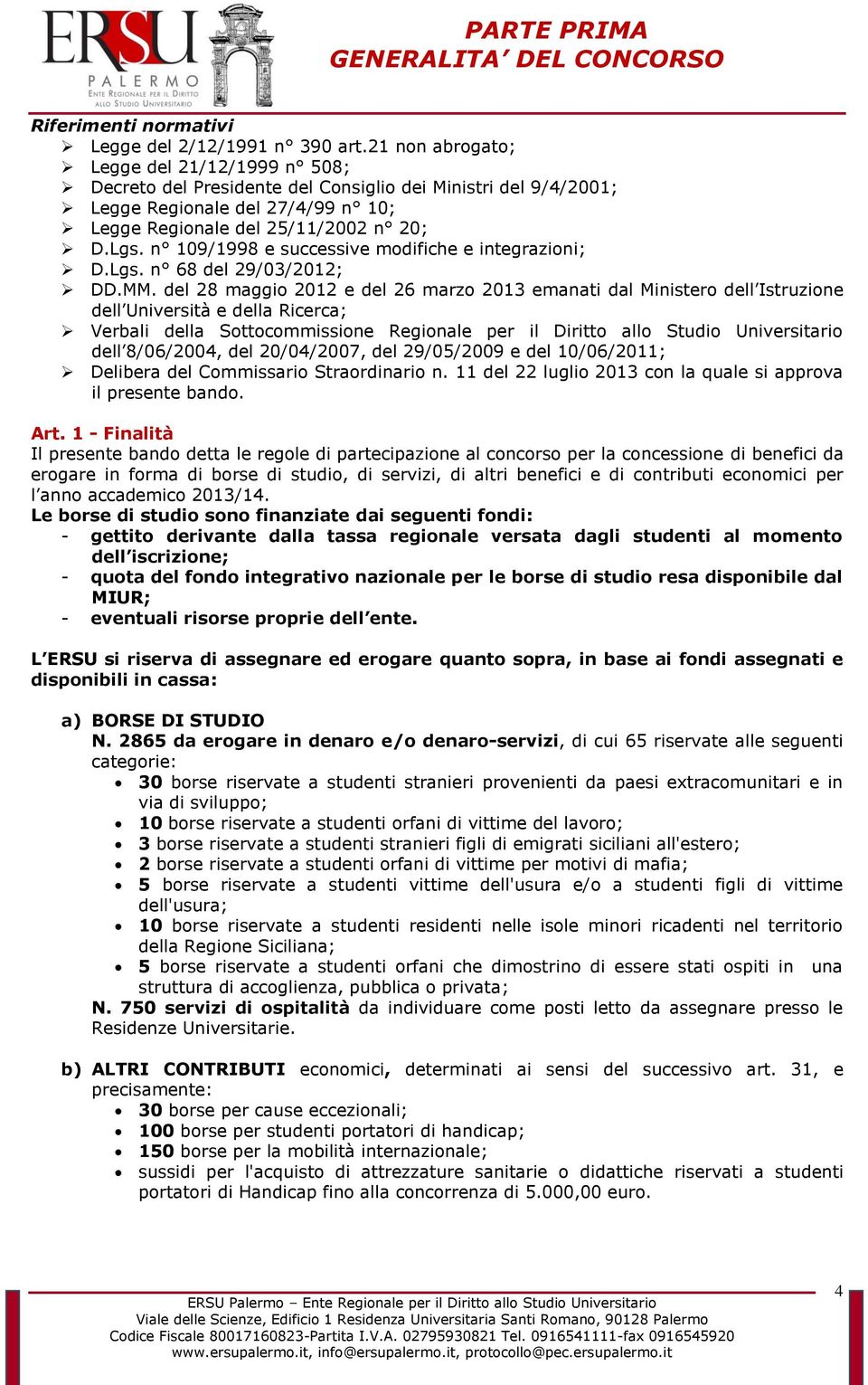 n 109/1998 e successive modifiche e integrazioni; D.Lgs. n 68 del 29/03/2012; DD.MM.