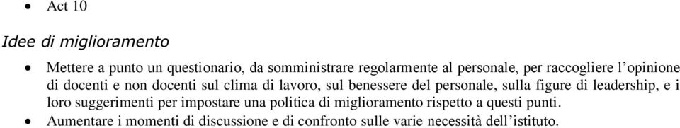 personale, sulla figure di leadership, e i loro suggerimenti per impostare una politica di