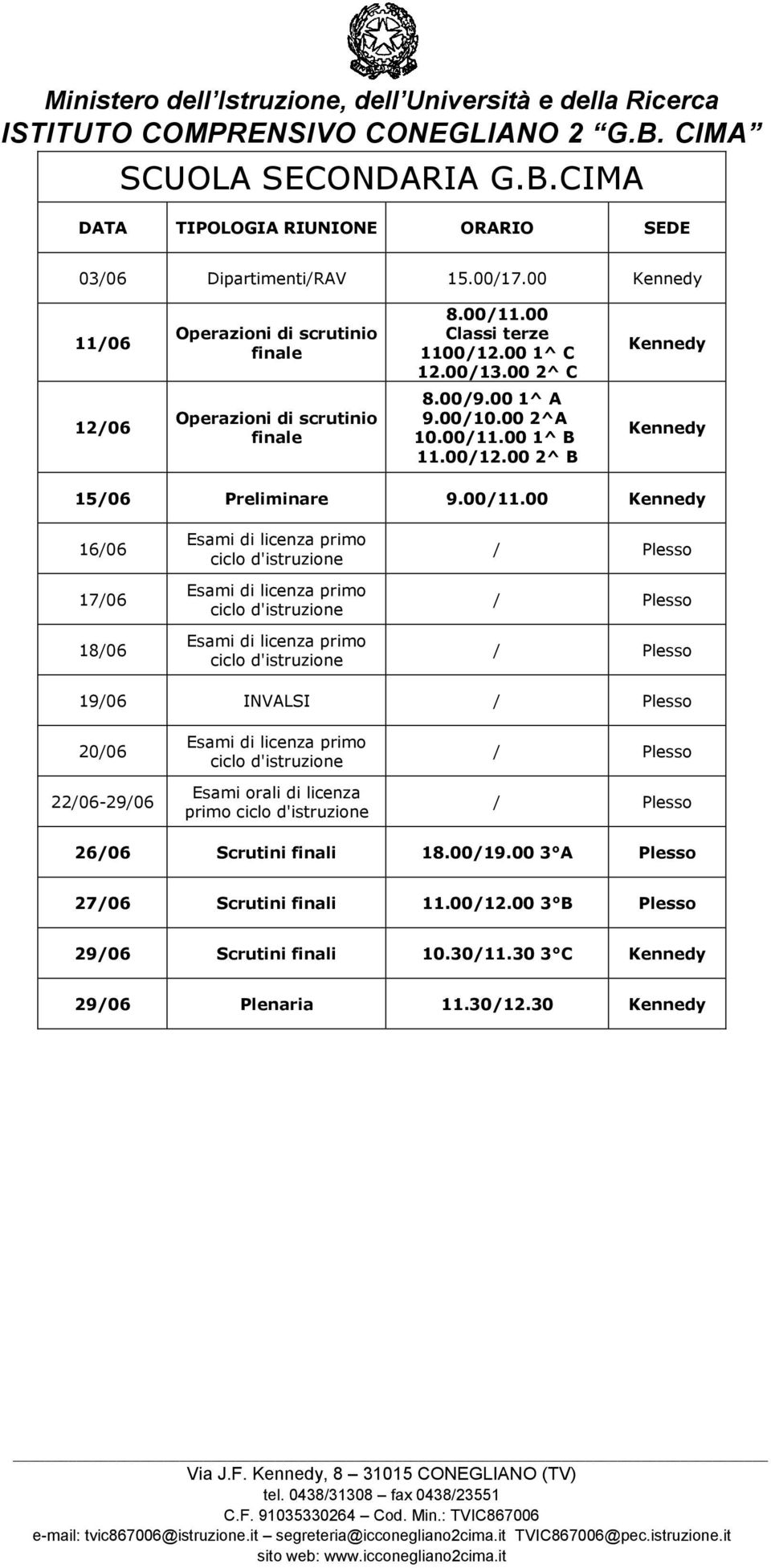 00 1^ B 11.00/12.00 2^ B 15/06 Preliminare 9.00/11.