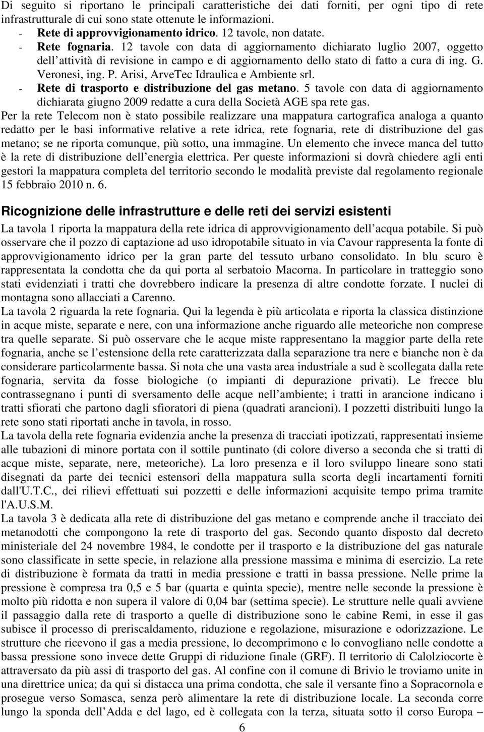 G. Veronesi, ing. P. Arisi, ArveTec Idraulica e Ambiente srl. - Rete di trasporto e distribuzione del gas metano.