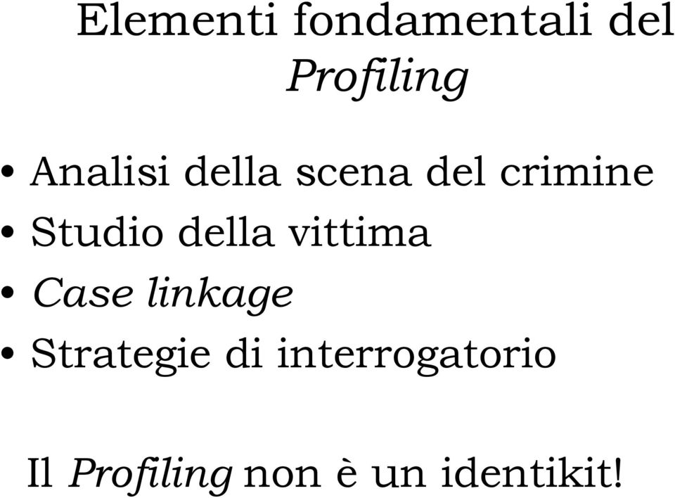 della vittima Case linkage Strategie di