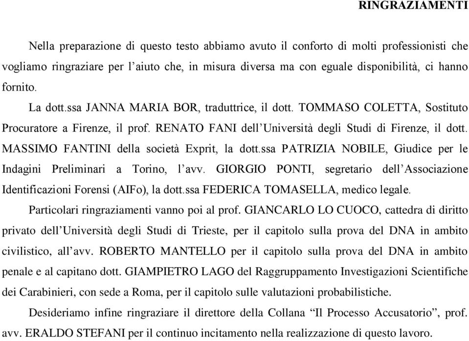 MASSIMO FANTINI della società Exprit, la dott.ssa PATRIZIA NOBILE, Giudice per le Indagini Preliminari a Torino, l avv.