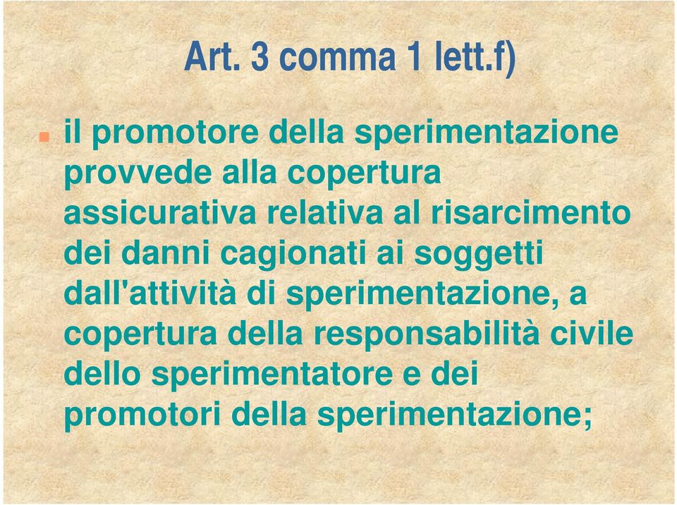 assicurativa relativa al risarcimento dei danni cagionati ai soggetti