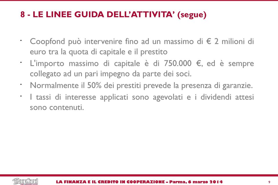 000, ed è sempre collegato ad un pari impegno da parte dei soci.