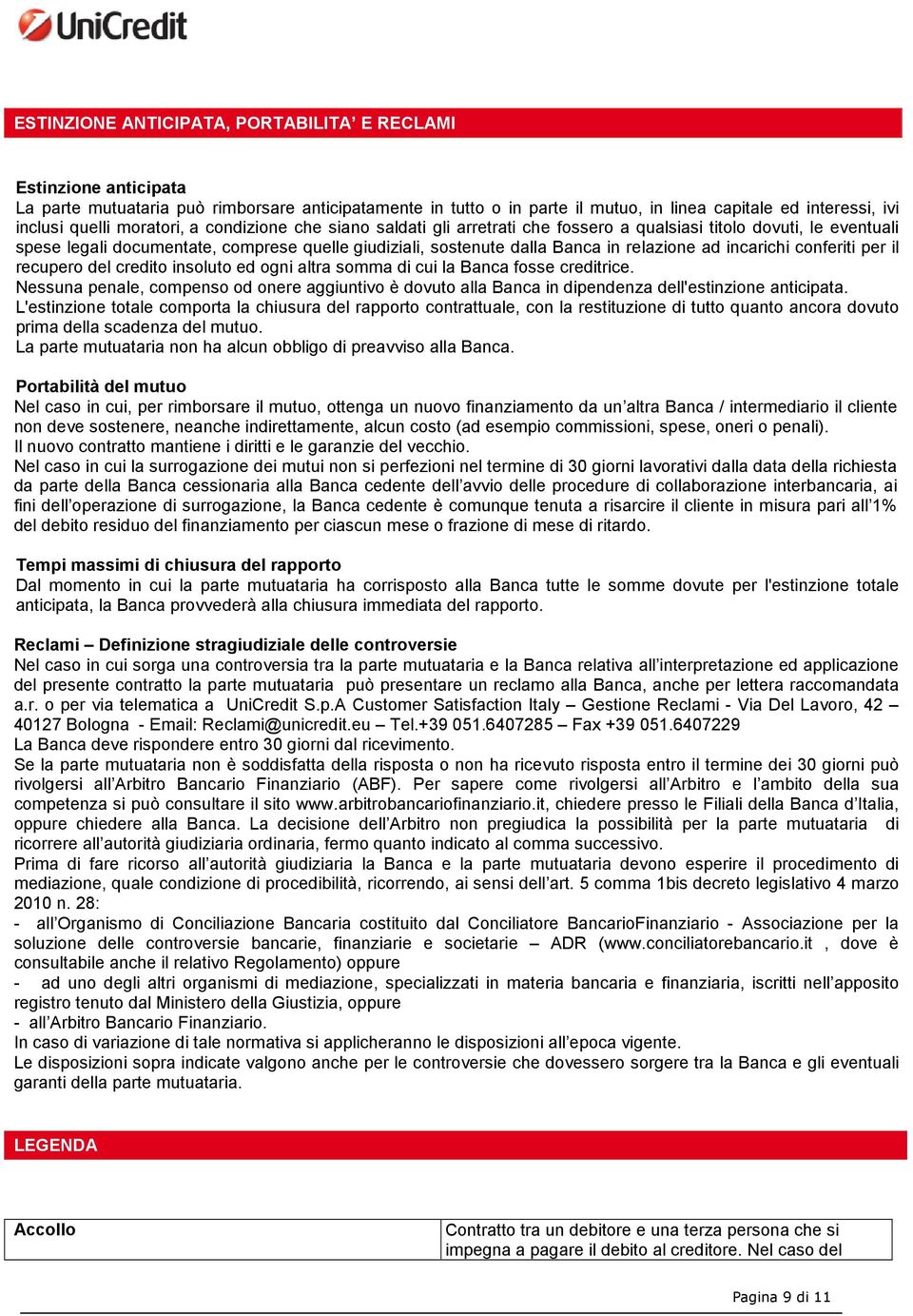 incarichi conferiti per il recupero del credito insoluto ed ogni altra somma di cui la Banca fosse creditrice.