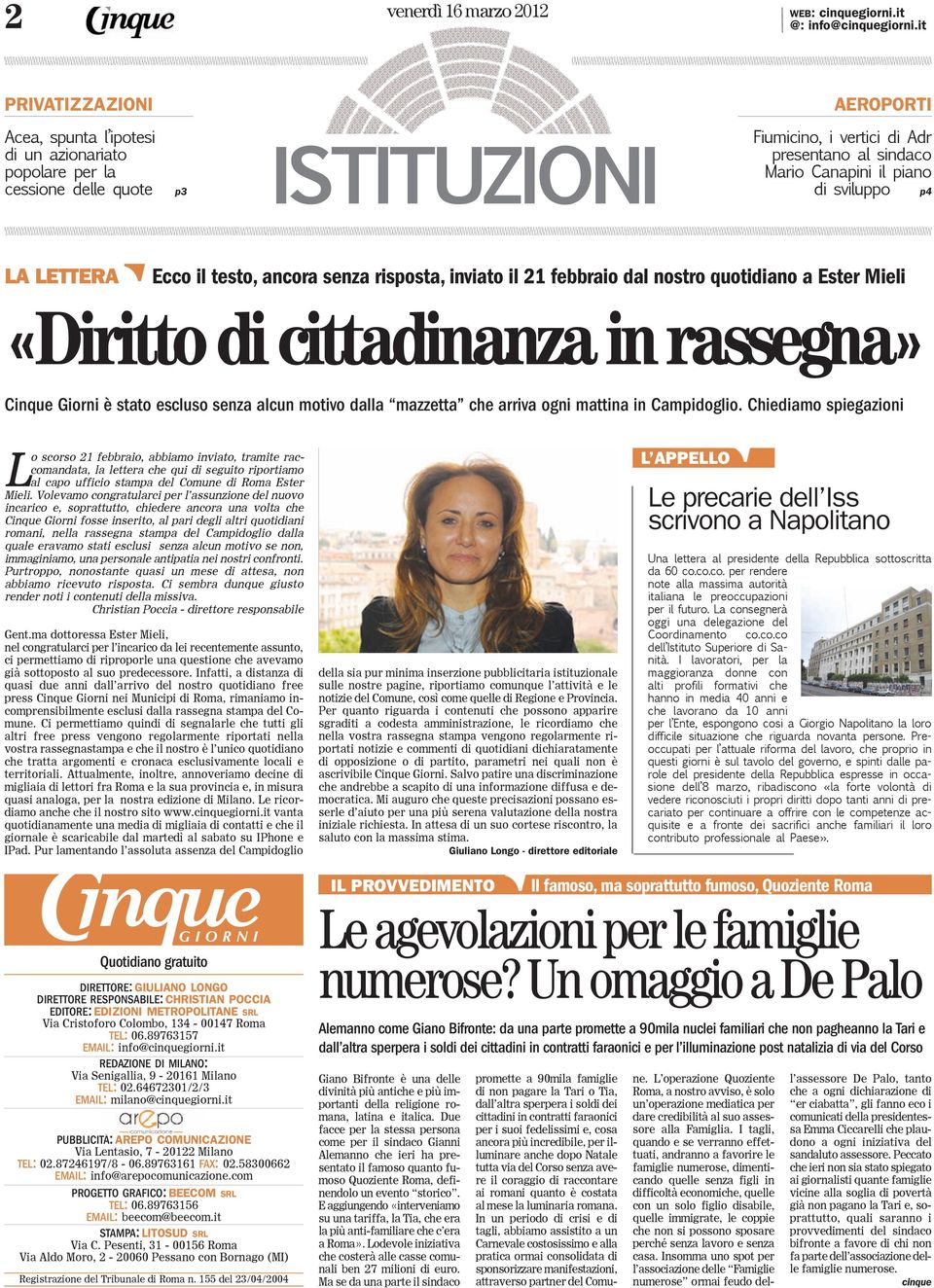 sviluppo p4 LA LETTERA Ecco il testo, ancora senza risposta, inviato il 21 febbraio dal nostro quotidiano a Ester Mieli «Diritto di cittadinanza in rassegna» Cinque Giorni è stato escluso senza alcun