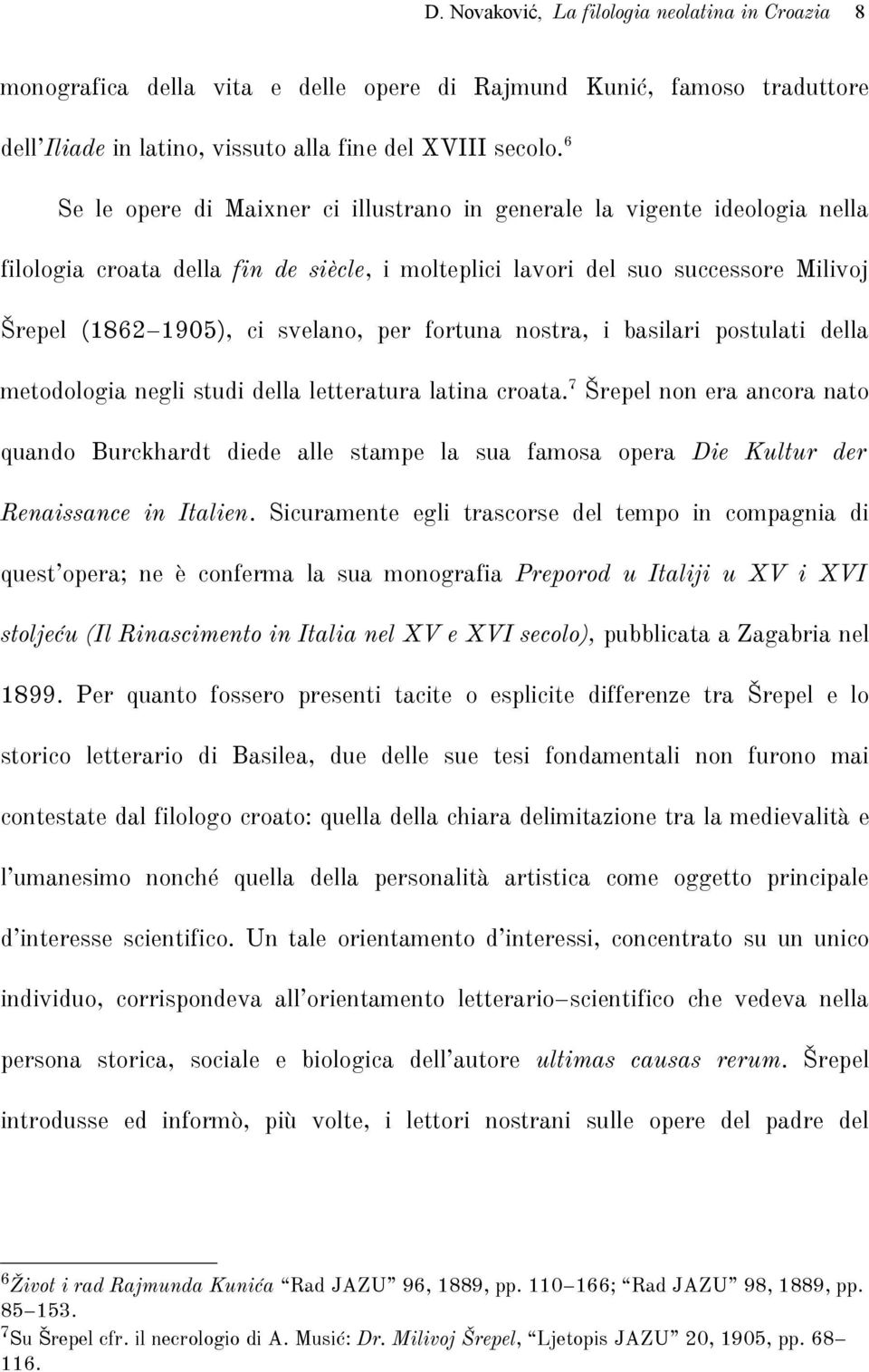 fortuna nostra, i basilari postulati della metodologia negli studi della letteratura latina croata.