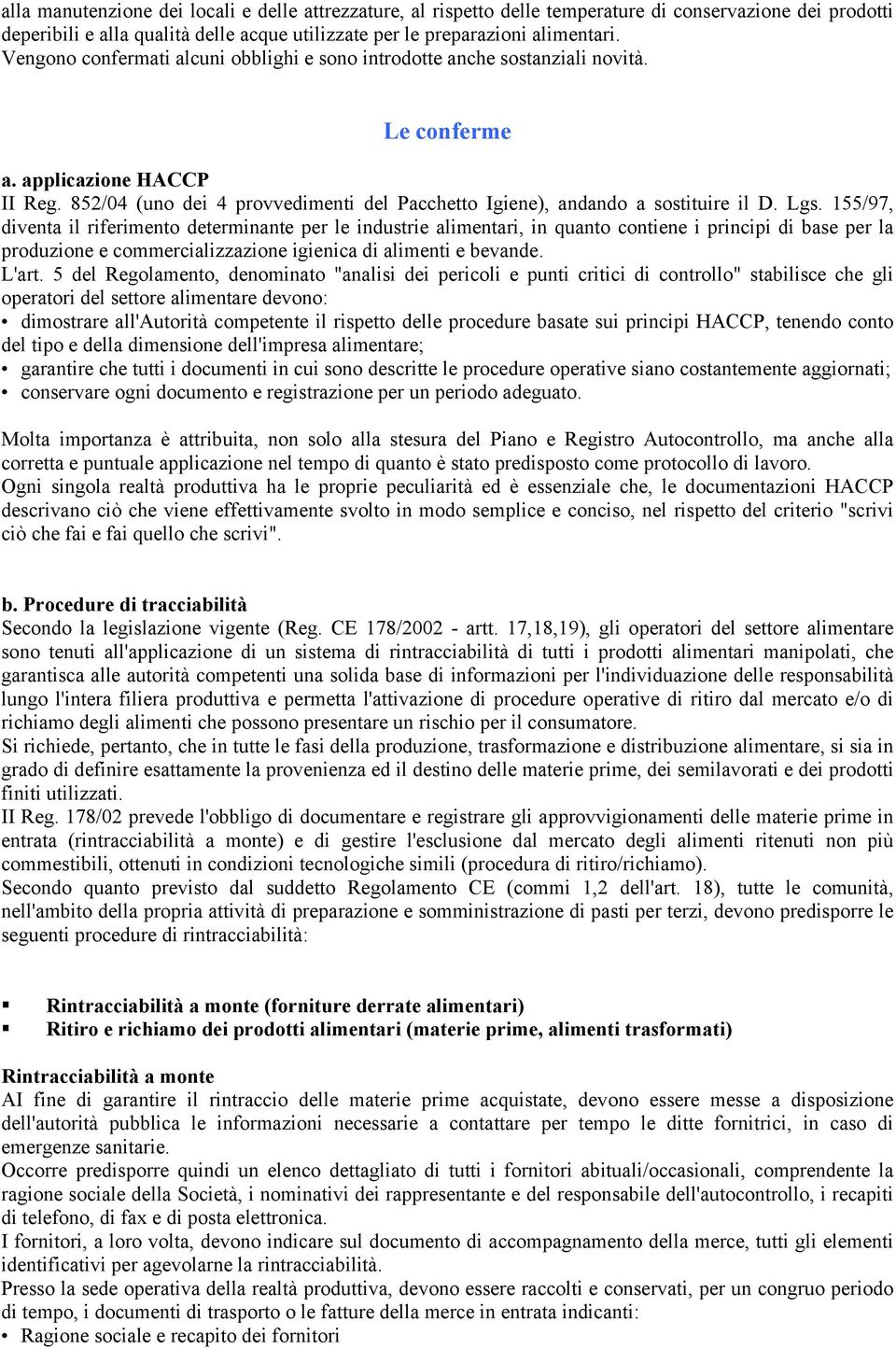 852/04 (uno dei 4 provvedimenti del Pacchetto Igiene), andando a sostituire il D. Lgs.