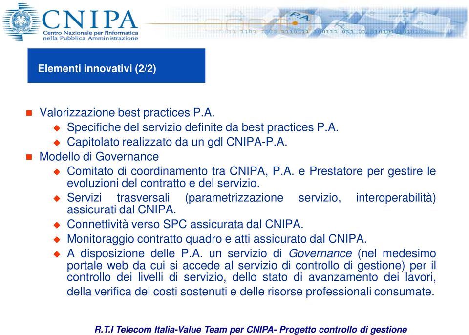 Connettività verso SPC assicurata dal CNIPA.