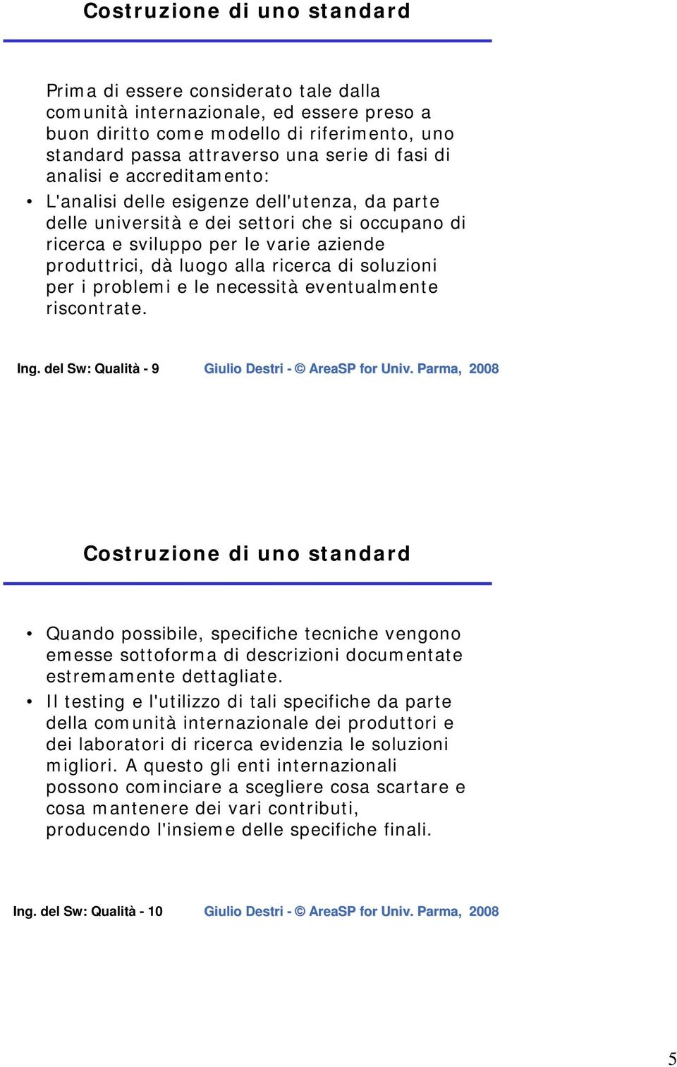 ricerca di soluzioni per i problemi e le necessità eventualmente riscontrate. Ing.