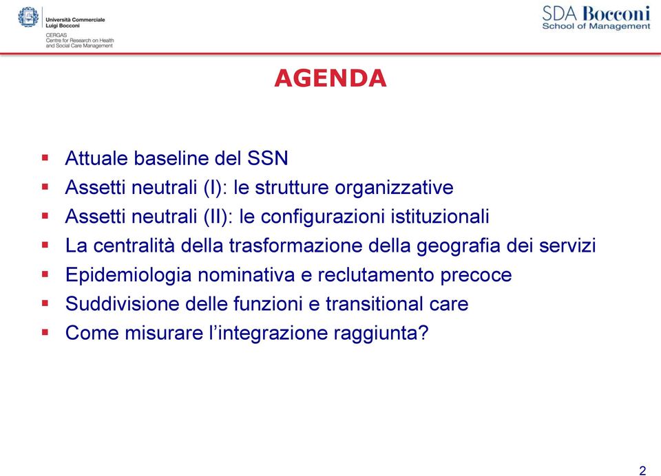 trasformazione della geografia dei servizi Epidemiologia nominativa e reclutamento