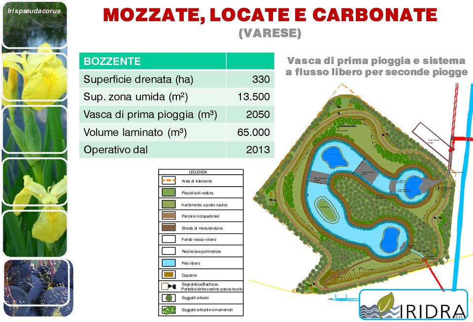 000 Are a es on d ab il e Va sca di pri ma pi o gg a i Operativo dal 2013 LEG ENDA Ar ea di intervento Z o na d i fi lt ra zi on e a gh ia ia Sc og il e a r n i p i etram e Can a e l di a l m i en