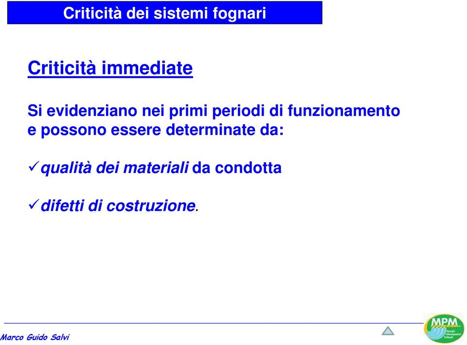 funzionamento e possono essere determinate da: