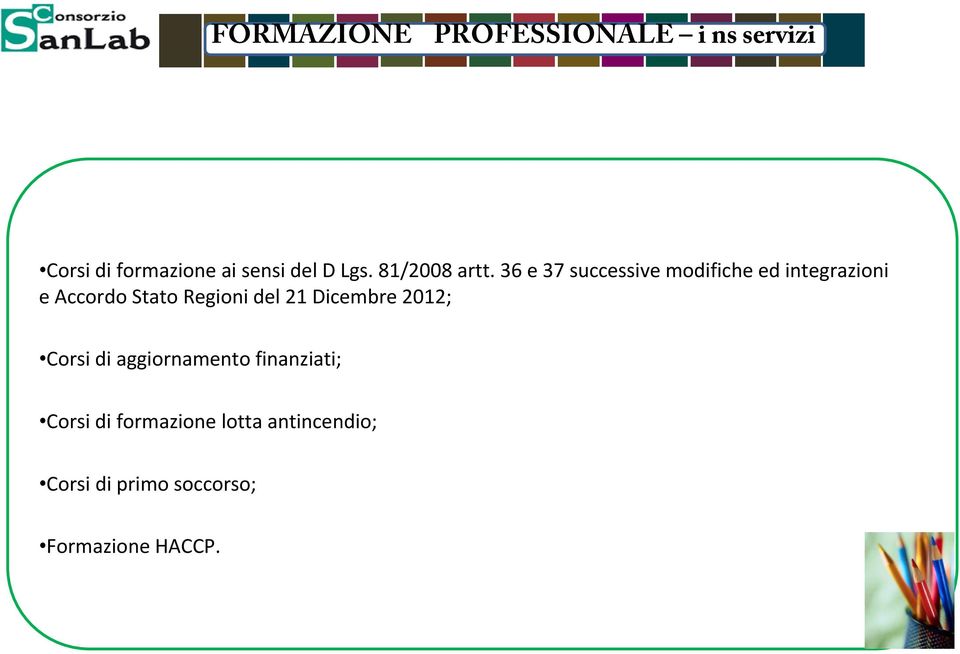 36 e 37 successive modifiche ed integrazioni e Accordo Stato Regioni del