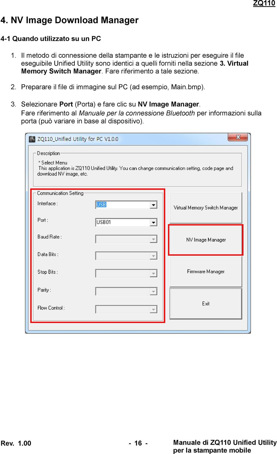 sezione 3. Virtual Memory Switch Manager. Fare riferimento a tale sezione. 2. Preparare il file di immagine sul PC (ad esempio, Main.bmp). 3. Selezionare Port (Porta) e fare clic su NV Image Manager.