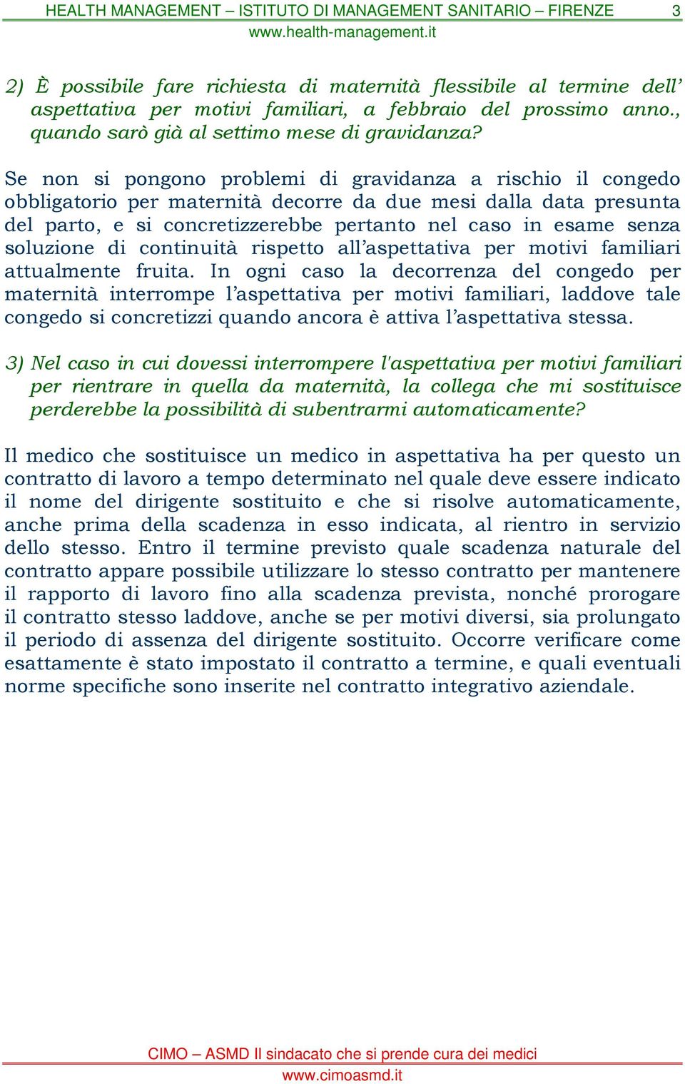 soluzione di continuità rispetto all aspettativa per motivi familiari attualmente fruita.