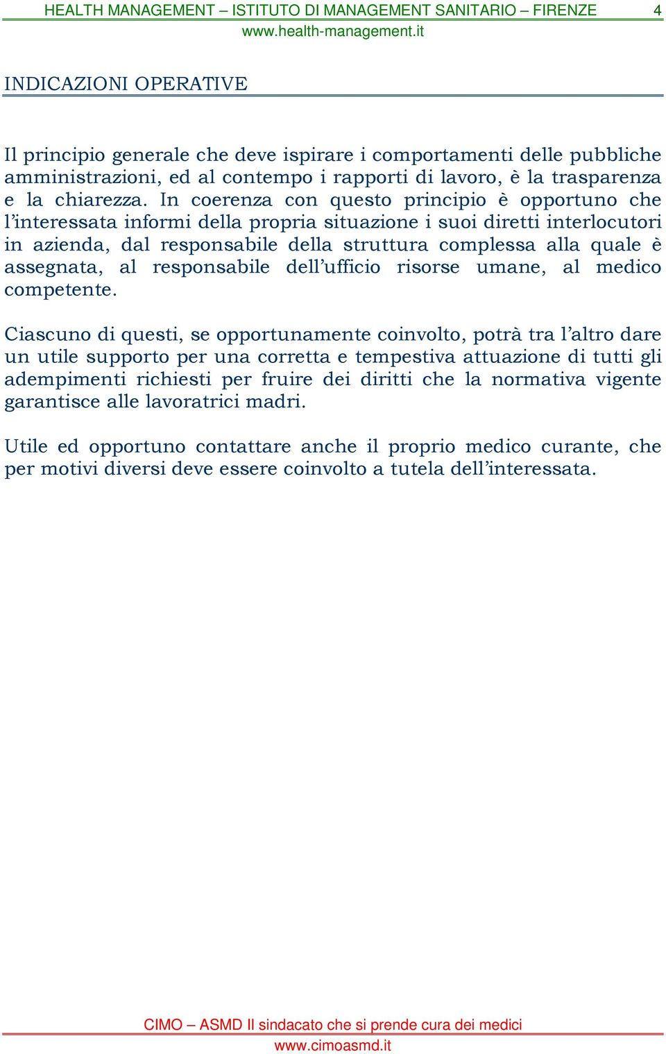 assegnata, al responsabile dell ufficio risorse umane, al medico competente.