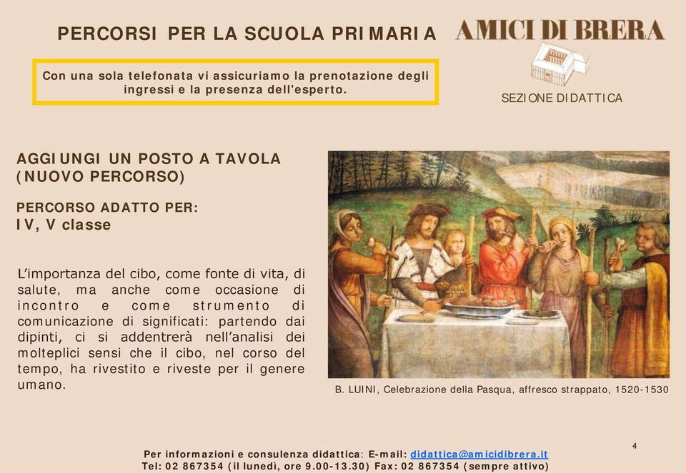 dai dipinti, ci si addentrerà nell analisi dei molteplici sensi che il cibo, nel corso del tempo, ha