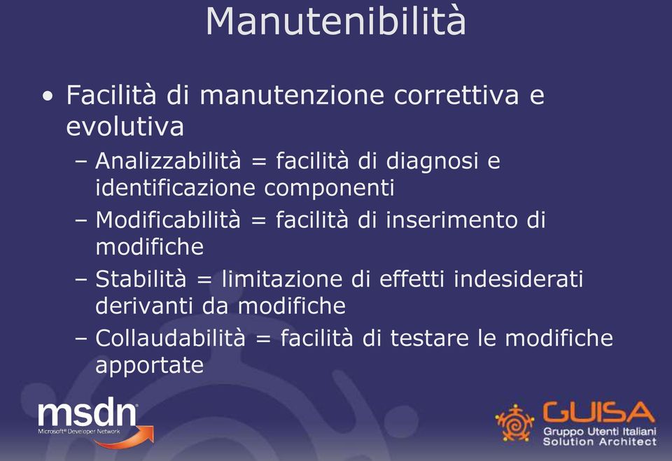 di inserimento di modifiche Stabilità = limitazione di effetti indesiderati