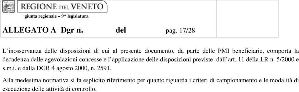 decadenza dalle agevolazioni concesse e l applicazione delle disposizioni previste dall art. 11 della LR n.