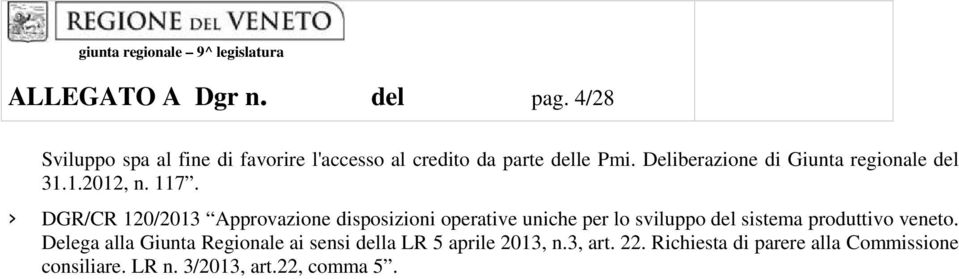 DGR/CR 120/2013 Approvazione disposizioni operative uniche per lo sviluppo del sistema produttivo veneto.