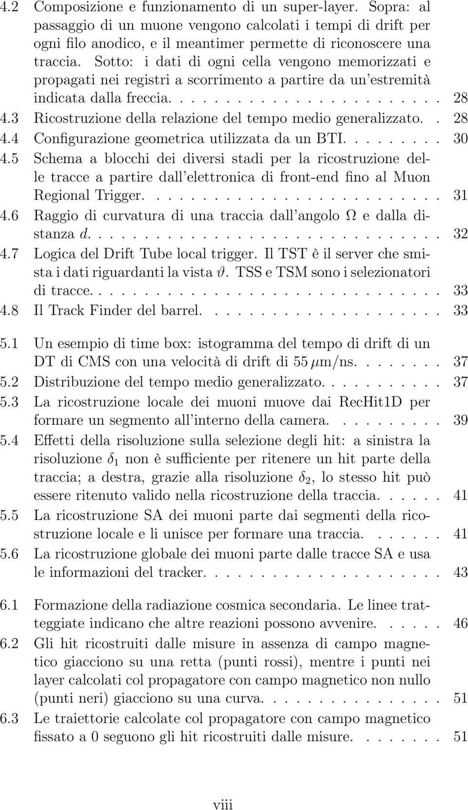 3 Ricostruzione della relazione del tempo medio generalizzato.. 28 4.4 Configurazione geometrica utilizzata da un BTI......... 30 4.