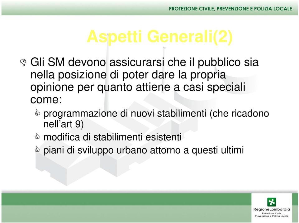 speciali come: programmazione di nuovi stabilimenti (che ricadono nell art