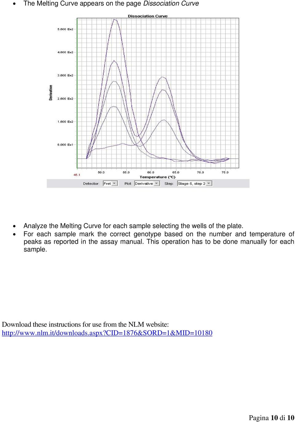 For each sample mark the correct genotype based on the number and temperature of peaks as reported in the