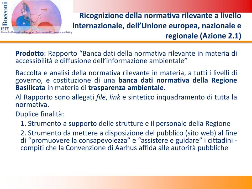 livelli di governo, e costituzione di una banca dati normativa della Regione Basilicata in materia di trasparenza ambientale.