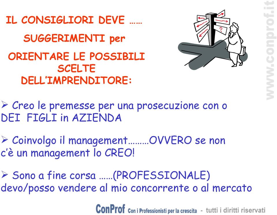 AZIENDA Coinvolgo il management OVVERO se non c è un management lo CREO!