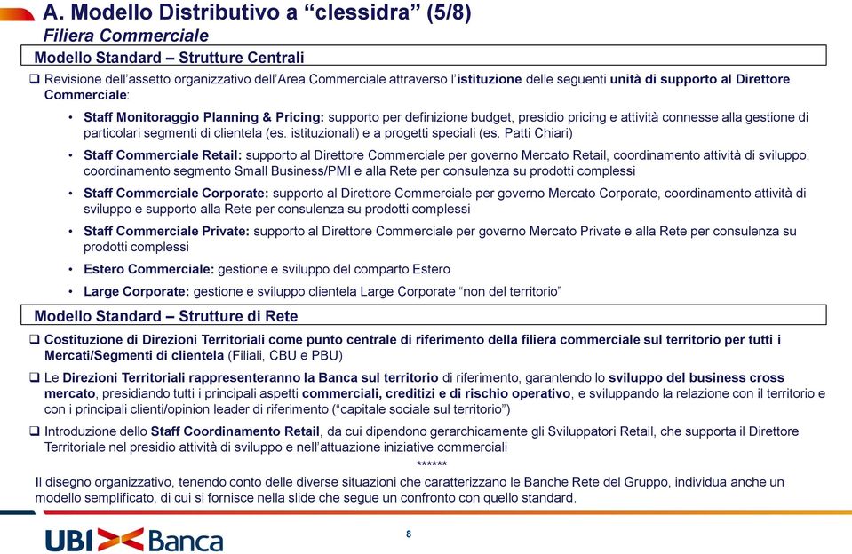 clientela (es. istituzionali) e a progetti speciali (es.