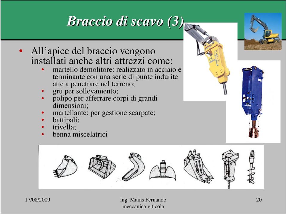 terren; gru per sllevament; plip per afferrare crpi di grandi dimensini; martellante: per