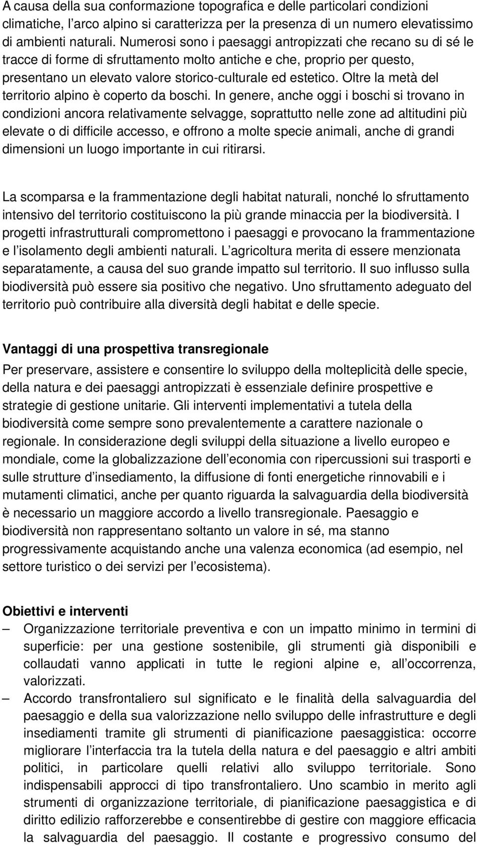 Oltre la metà del territorio alpino è coperto da boschi.