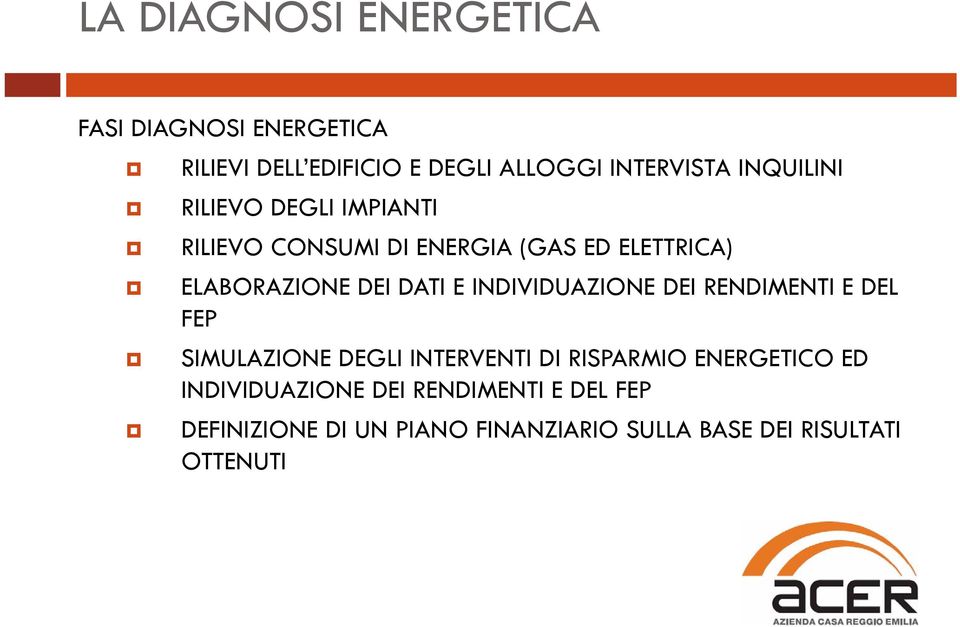 E INDIVIDUAZIONE DEI RENDIMENTI E DEL FEP SIMULAZIONE DEGLI INTERVENTI DI RISPARMIO ENERGETICO ED