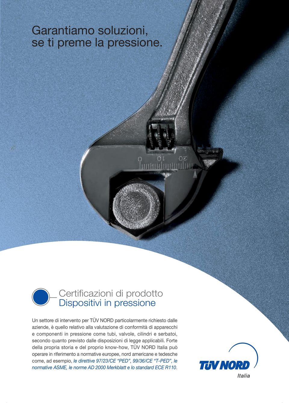 valutazione di conformità di apparecchi e componenti in pressione come tubi, valvole, cilindri e serbatoi, secondo quanto previsto dalle disposizioni di legge