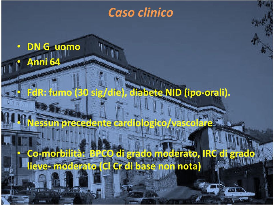 Nessun precedente cardiologico/vascolare