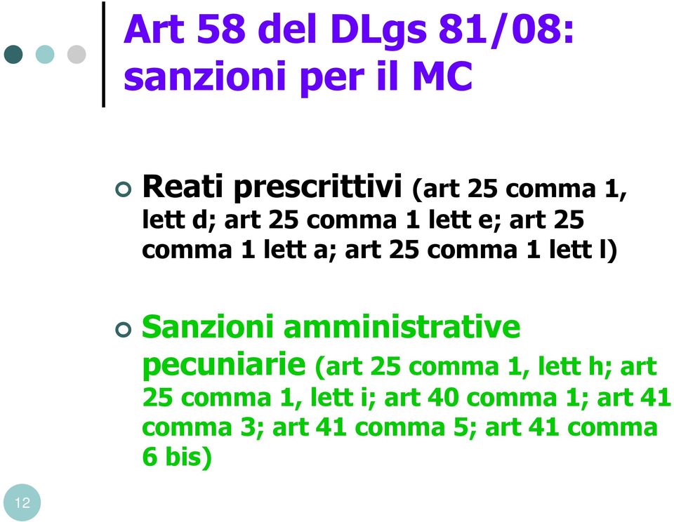 Sanzioni amministrative pecuniarie (art 25 comma 1, lett h; art 25 comma 1,