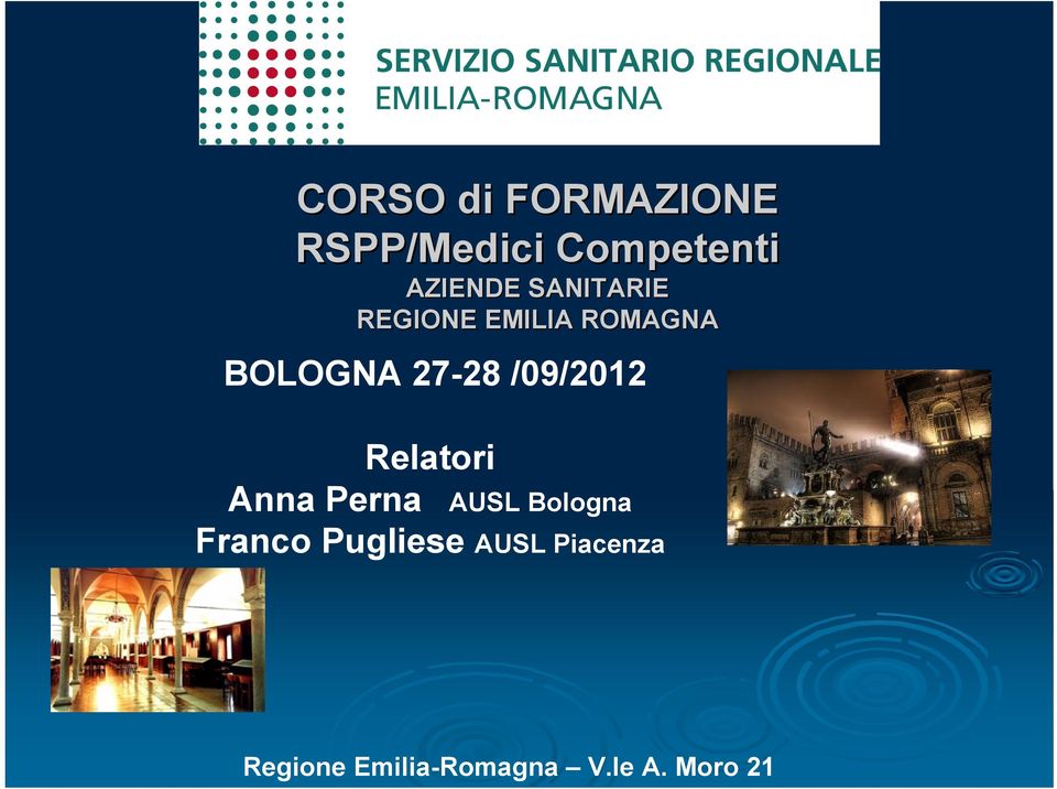 /09/2012 Relatori Anna Perna AUSL Bologna Franco
