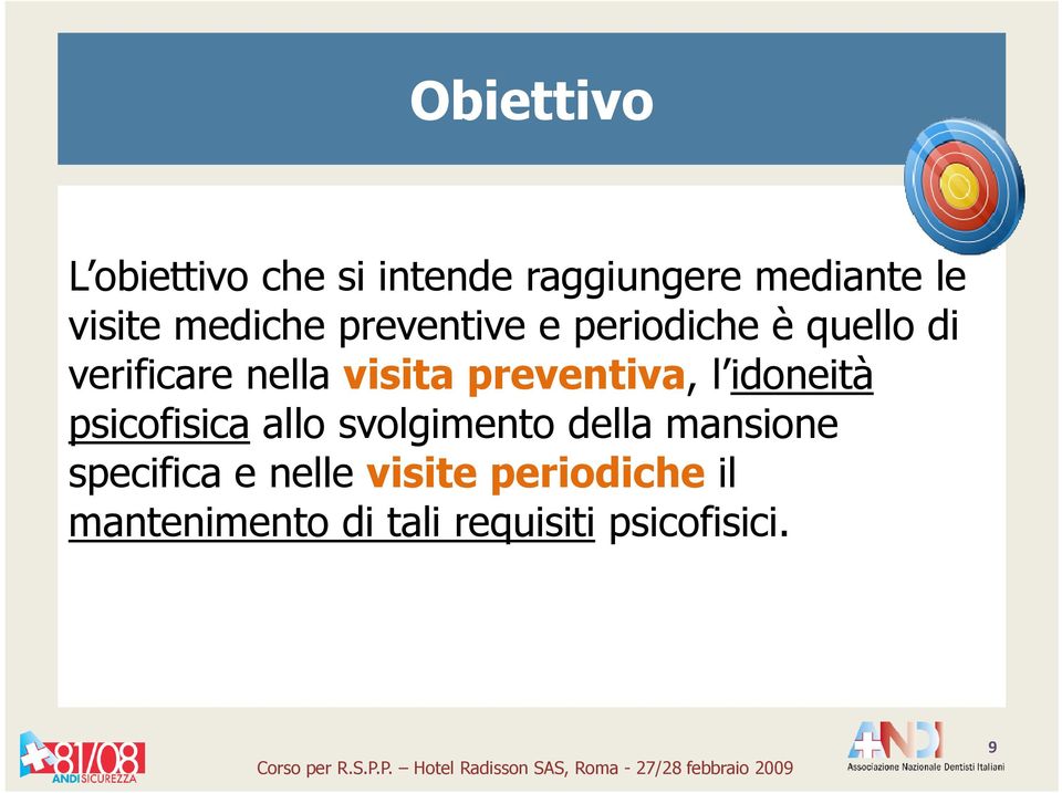 preventiva, l idoneità psicofisica allo svolgimento della mansione