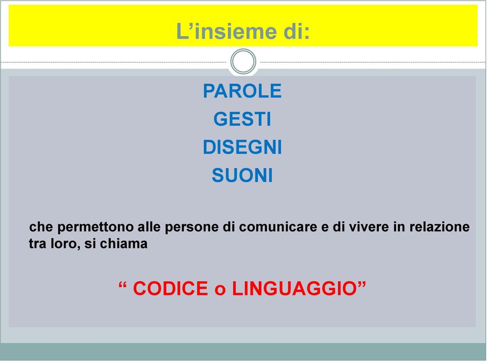 comunicare e di vivere in relazione