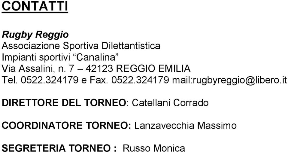 324179 e Fax. 0522.324179 mail:rugbyreggio@libero.