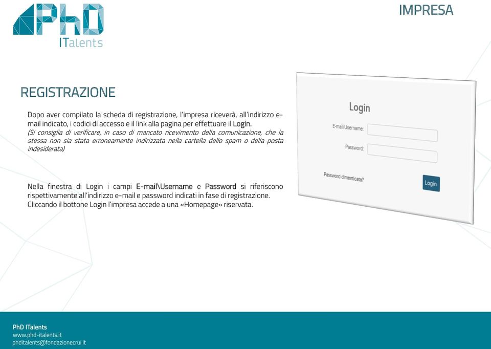 (Si consiglia di verificare, in caso di mancato ricevimento della comunicazione, che la stessa non sia stata erroneamente indirizzata nella cartella